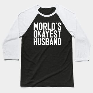 World's Okayest Husband Baseball T-Shirt